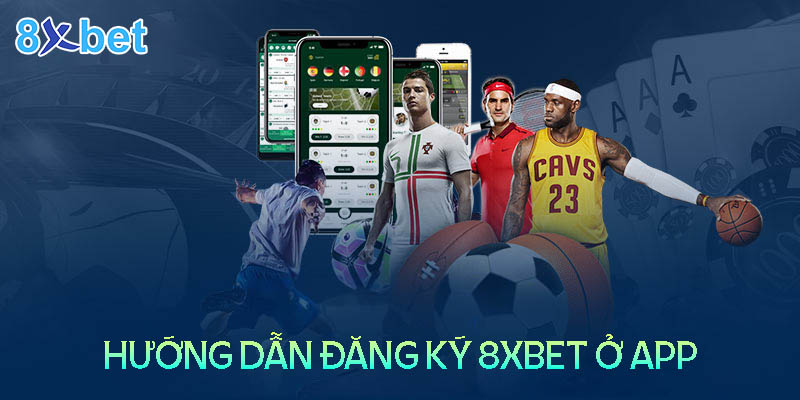 Đăng ký 8xbet ở app 8xbet - Nhận 100K trải nghiệm 6 Đăng ký 8xbet ở app 8xbet - Nhận 100K trải nghiệm