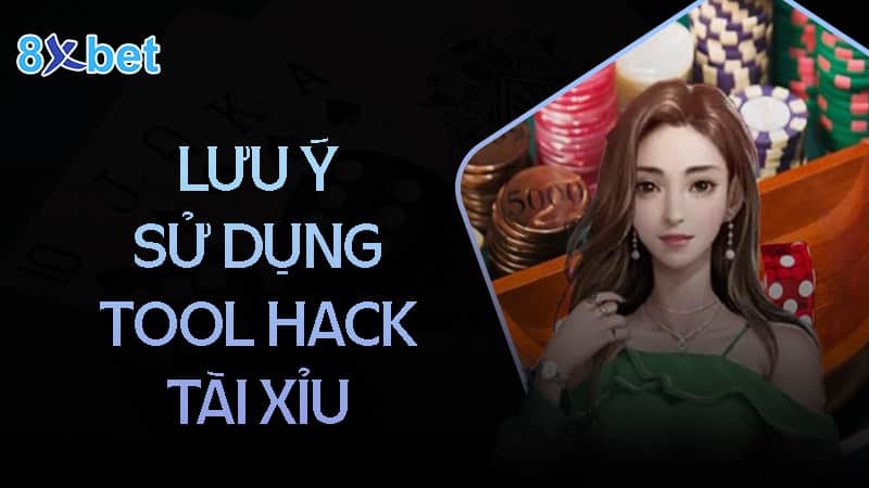 Lưu ý khi sử dụng Tool hack tài xỉu Lưu ý khi sử dụng Tool hack tài xỉu