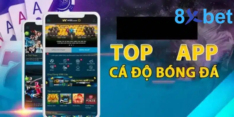 Tổng hợp app cá độ bóng đá uy tín trên thị trường hiện nay 3 Top các app cá cược uy tín và chất lượng nhất