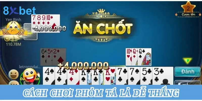 Cách Chơi Phỏm Tá Lả 8xbet Dễ Thắng Nhất Cho Tân Binh 4 Bật mí cách chơi phỏm tá lả dễ thắng cho tân binh