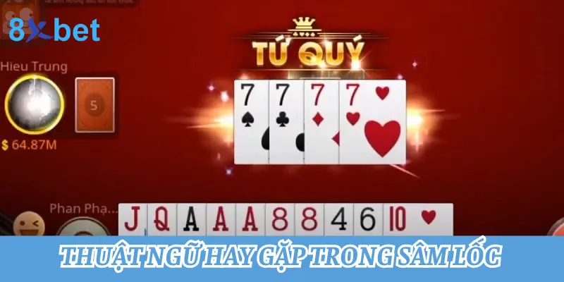 Hướng dẫn cách chơi Sâm lốc - Game bài dân gian hấp dẫn nhất 2 Thuật ngữ hay gặp